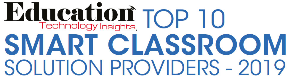 Top 10 Smart Classroom Solution Companies - 2019