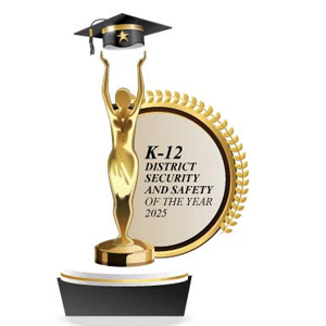 K-12 District Security and Safety of the Year - 2025