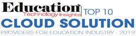 Top 10 Cloud Computing Companies for Education Industry 2019